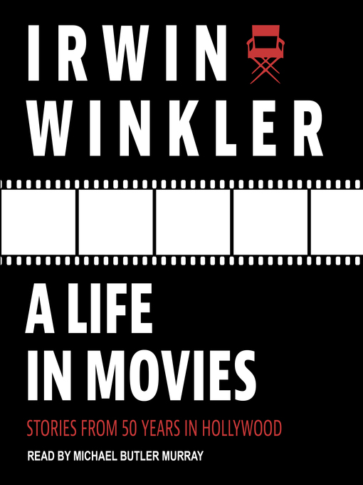 Nimiön A Life in Movies lisätiedot, tekijä Irwin Winkler - Saatavilla
